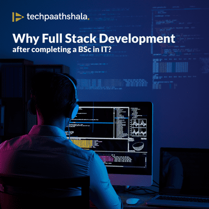 Why it’s advantageous to pursue Full Stack Development after completing a BSc in IT in 2025