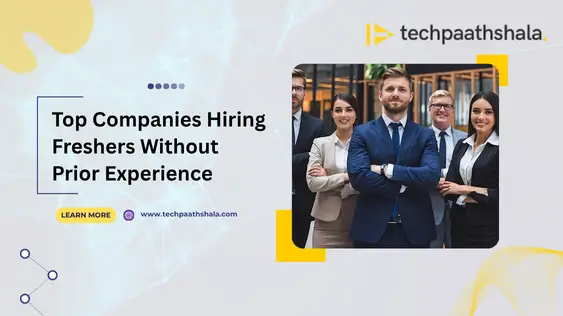 Top Companies Hiring Freshers Without Prior Experience